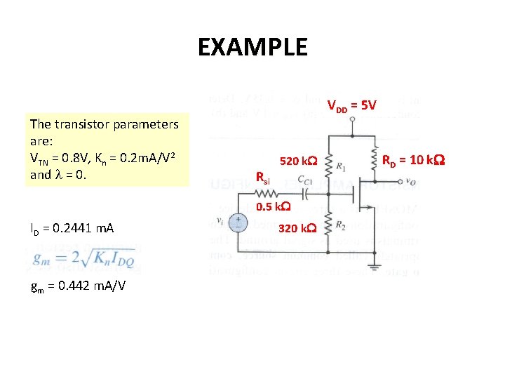 EXAMPLE The transistor parameters are: VTN = 0. 8 V, Kn = 0. 2