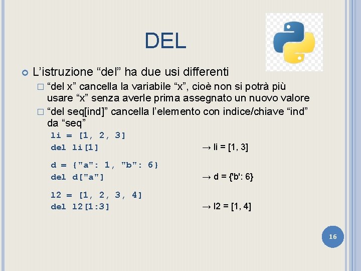 DEL L’istruzione “del” ha due usi differenti � “del x” cancella la variabile “x”,