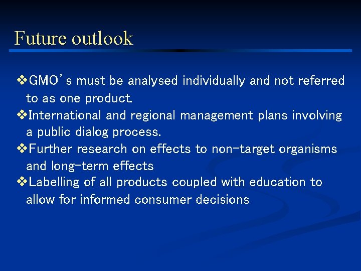 Future outlook v. GMO’s must be analysed individually and not referred to as one