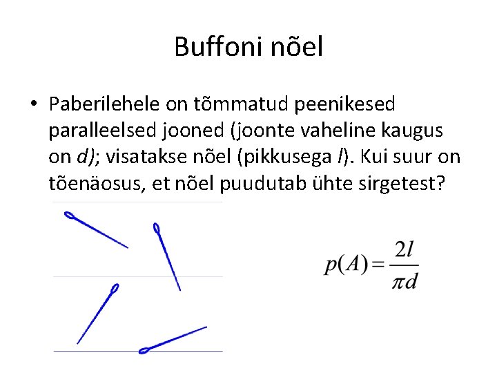 Buffoni nõel • Paberilehele on tõmmatud peenikesed paralleelsed jooned (joonte vaheline kaugus on d);