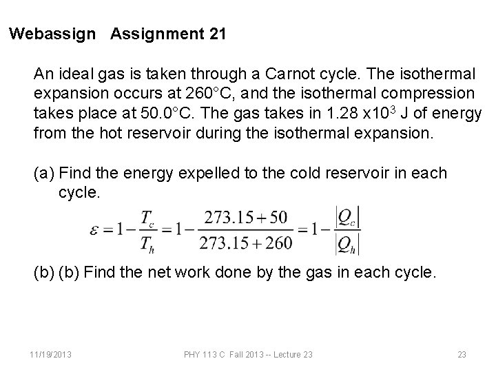 Webassign Assignment 21 An ideal gas is taken through a Carnot cycle. The isothermal