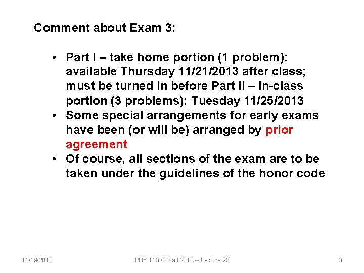 Comment about Exam 3: • Part I – take home portion (1 problem): available