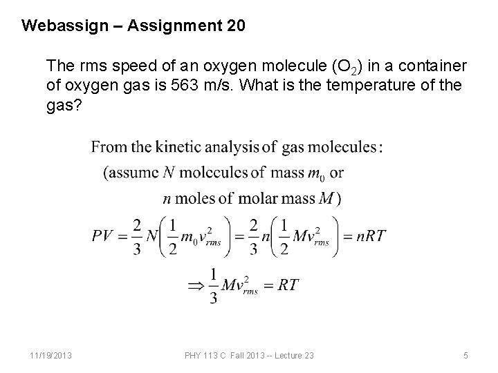 Webassign – Assignment 20 The rms speed of an oxygen molecule (O 2) in