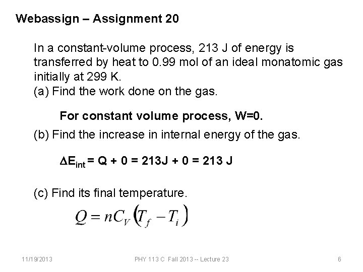 Webassign – Assignment 20 In a constant-volume process, 213 J of energy is transferred