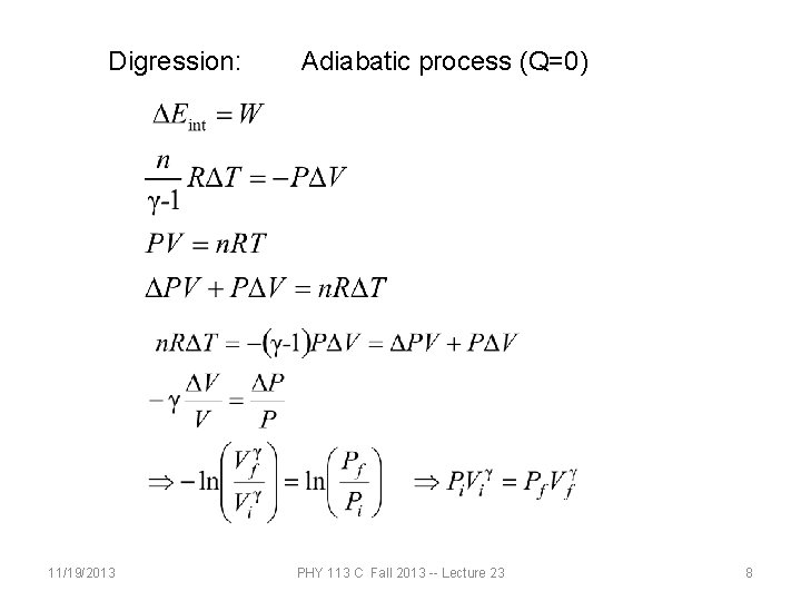 Digression: 11/19/2013 Adiabatic process (Q=0) PHY 113 C Fall 2013 -- Lecture 23 8