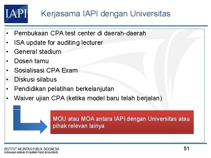 Kerjasama IAPI dengan Universitas • • Pembukaan CPA test center di daerah-daerah ISA update