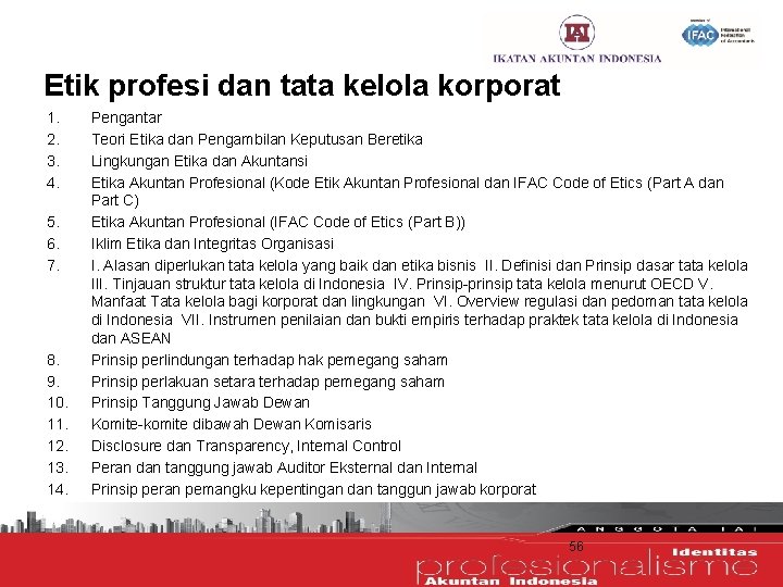 Etik profesi dan tata kelola korporat 1. 2. 3. 4. 5. 6. 7. 8.