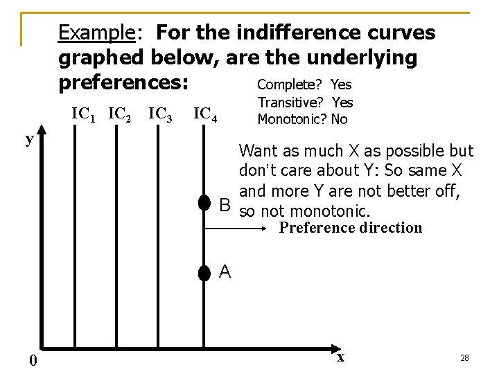 Example: For the indifference curves graphed below, are the underlying preferences: Complete? Yes IC