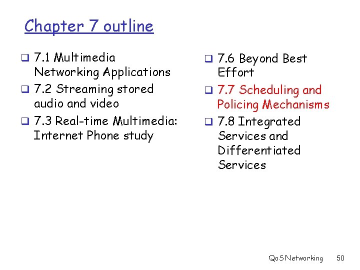 Chapter 7 outline q 7. 1 Multimedia Networking Applications q 7. 2 Streaming stored