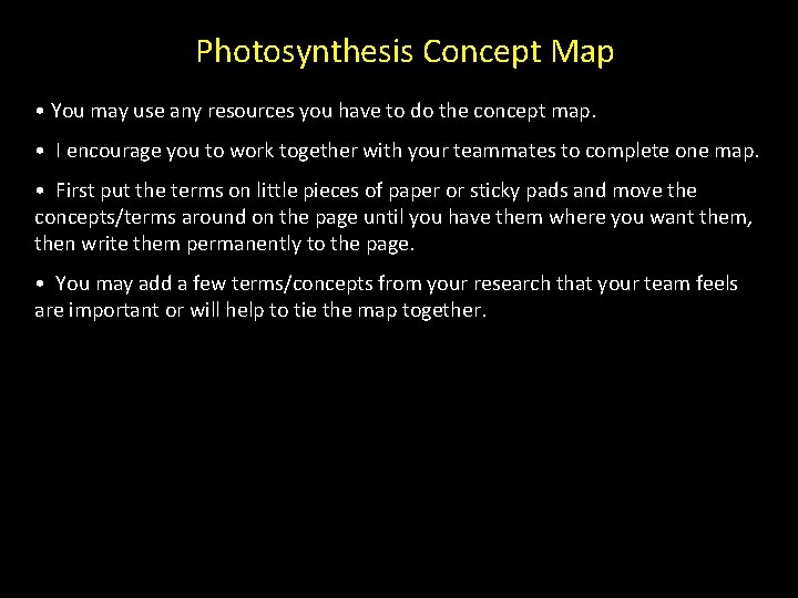 Photosynthesis Concept Map • You may use any resources you have to do the