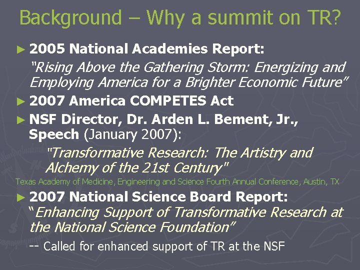 Background – Why a summit on TR? ► 2005 National Academies Report: “Rising Above