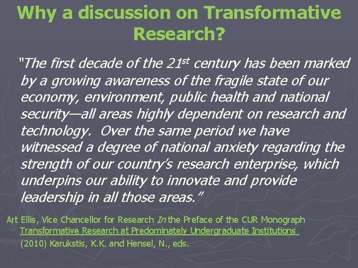 Why a discussion on Transformative Research? “The first decade of the 21 st century