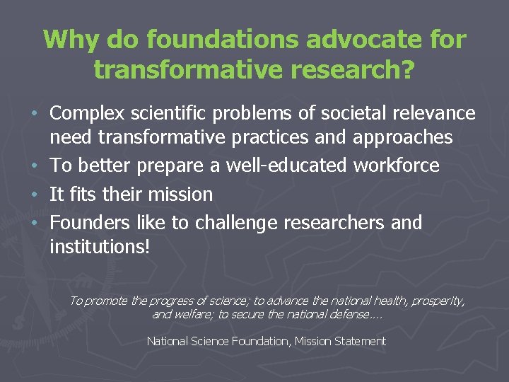 Why do foundations advocate for transformative research? • Complex scientific problems of societal relevance