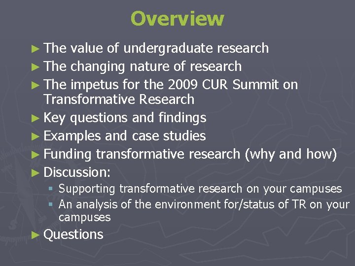 Overview ► The value of undergraduate research ► The changing nature of research ►