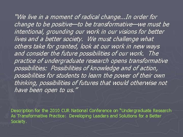“We live in a moment of radical change. . . In order for change