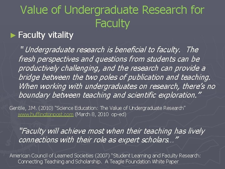 Value of Undergraduate Research for Faculty ► Faculty vitality “ Undergraduate research is beneficial