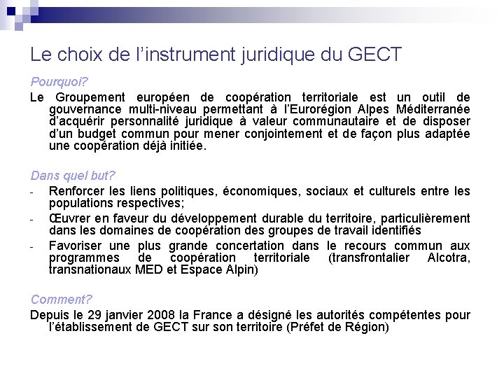 Le choix de l’instrument juridique du GECT Pourquoi? Le Groupement européen de coopération territoriale