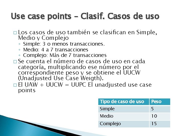 Use case points – Clasif. Casos de uso � Los casos de uso también