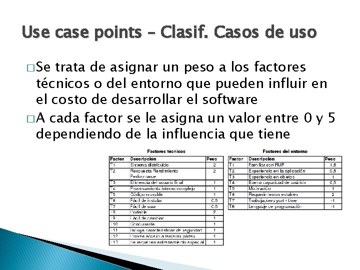 Use case points – Clasif. Casos de uso � Se trata de asignar un
