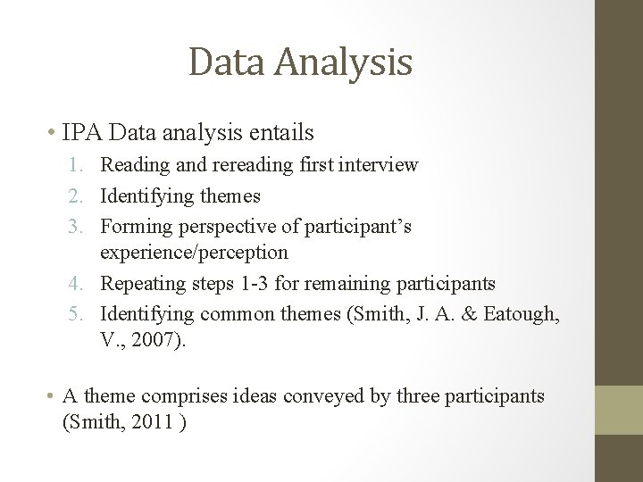 Data Analysis • IPA Data analysis entails 1. Reading and rereading first interview 2. Data Analysis • IPA Data analysis entails 1. Reading and rereading first interview 2.