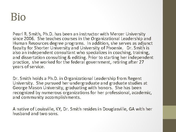 Bio Pearl R. Smith, Ph. D. has been an instructor with Mercer University since Bio Pearl R. Smith, Ph. D. has been an instructor with Mercer University since