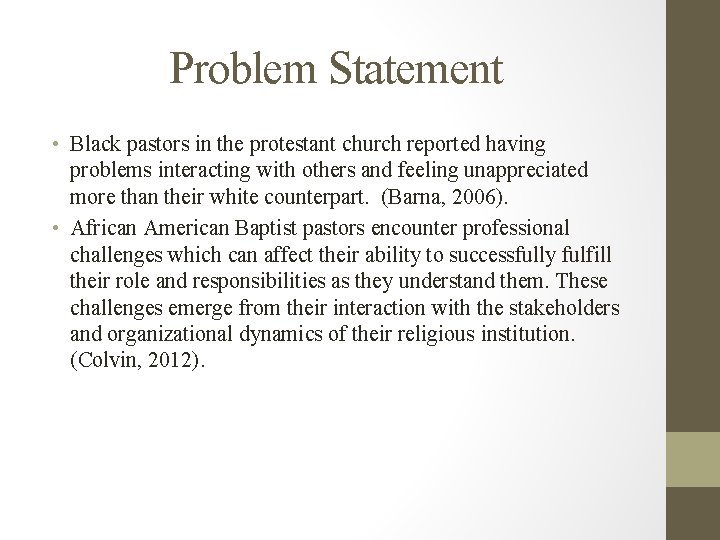 Problem Statement • Black pastors in the protestant church reported having problems interacting with Problem Statement • Black pastors in the protestant church reported having problems interacting with