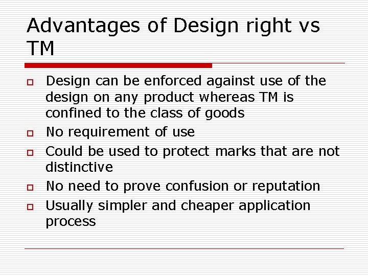 Advantages of Design right vs TM o o o Design can be enforced against Advantages of Design right vs TM o o o Design can be enforced against