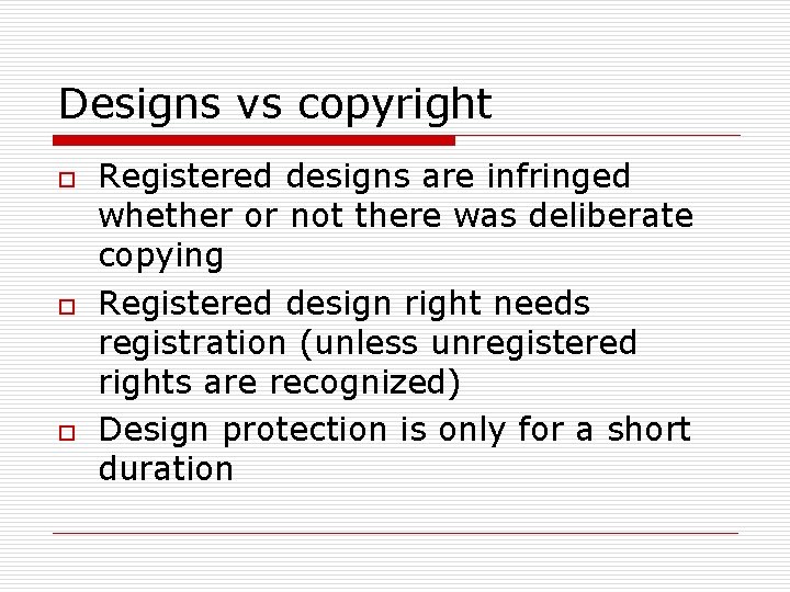 Designs vs copyright o o o Registered designs are infringed whether or not there Designs vs copyright o o o Registered designs are infringed whether or not there