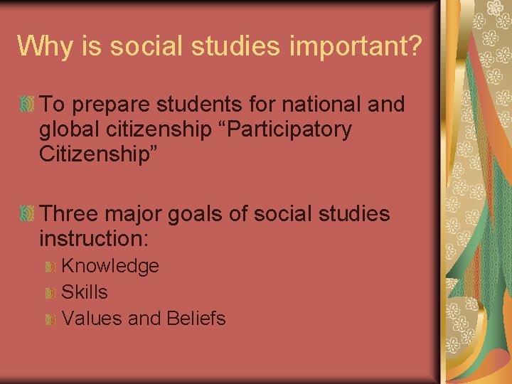 Why is social studies important? To prepare students for national and global citizenship “Participatory Why is social studies important? To prepare students for national and global citizenship “Participatory