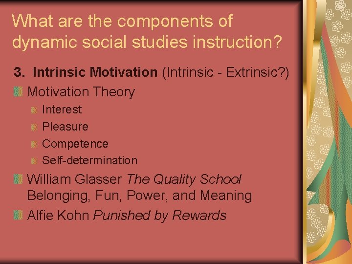 What are the components of dynamic social studies instruction? 3. Intrinsic Motivation (Intrinsic - What are the components of dynamic social studies instruction? 3. Intrinsic Motivation (Intrinsic -