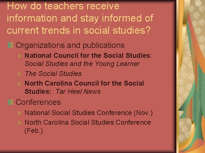 How do teachers receive information and stay informed of current trends in social studies? How do teachers receive information and stay informed of current trends in social studies?