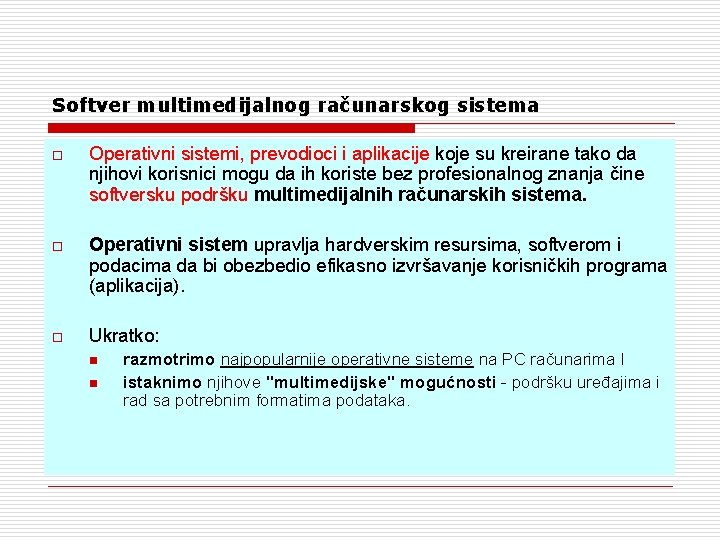 Softver multimedijalnog računarskog sistema o Operativni sistemi, prevodioci i aplikacije koje su kreirane tako Softver multimedijalnog računarskog sistema o Operativni sistemi, prevodioci i aplikacije koje su kreirane tako