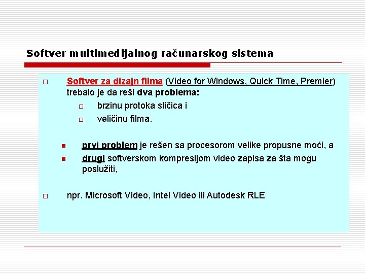 Softver multimedijalnog računarskog sistema Softver za dizajn filma (Video for Windows, Quick Time, Premier) Softver multimedijalnog računarskog sistema Softver za dizajn filma (Video for Windows, Quick Time, Premier)
