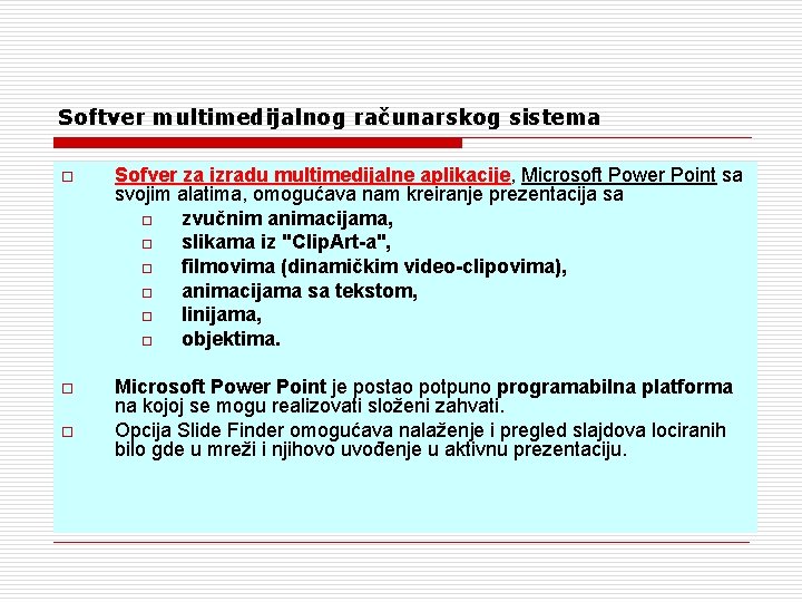 Softver multimedijalnog računarskog sistema o Sofver za izradu multimedijalne aplikacije, aplikacije Microsoft Power Point Softver multimedijalnog računarskog sistema o Sofver za izradu multimedijalne aplikacije, aplikacije Microsoft Power Point