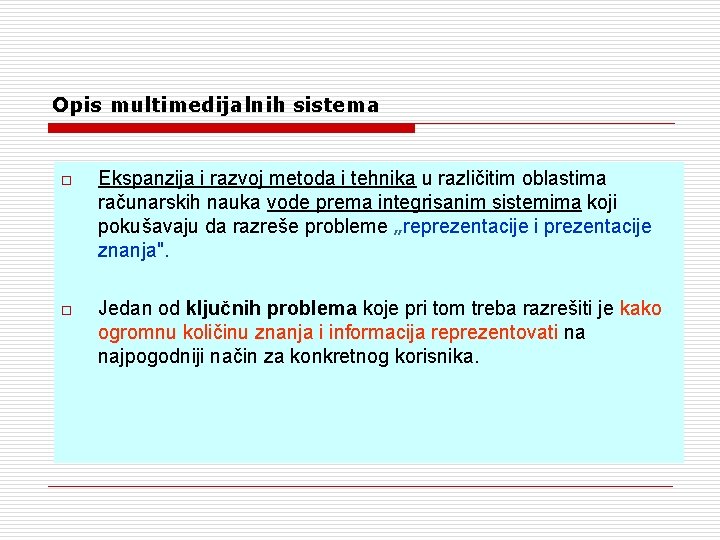 Opis multimedijalnih sistema o Ekspanzija i razvoj metoda i tehnika u različitim oblastima računarskih