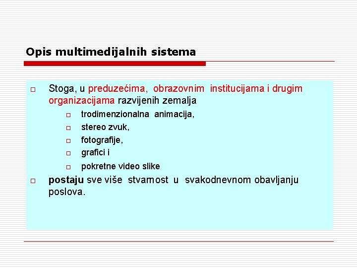 Opis multimedijalnih sistema o Stoga, u preduzećima, obrazovnim institucijama i drugim organizacijama razvijenih zemalja Opis multimedijalnih sistema o Stoga, u preduzećima, obrazovnim institucijama i drugim organizacijama razvijenih zemalja