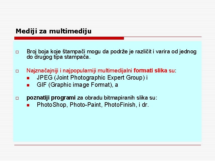 Mediji za multimediju o Broj boja koje štampači mogu da podrže je različit i