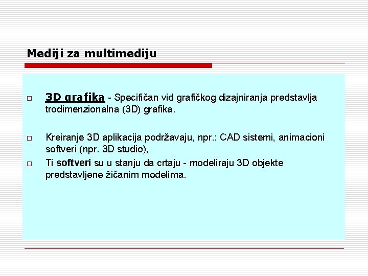 Mediji za multimediju o 3 D grafika - Specifičan vid grafičkog dizajniranja predstavlja trodimenzionalna