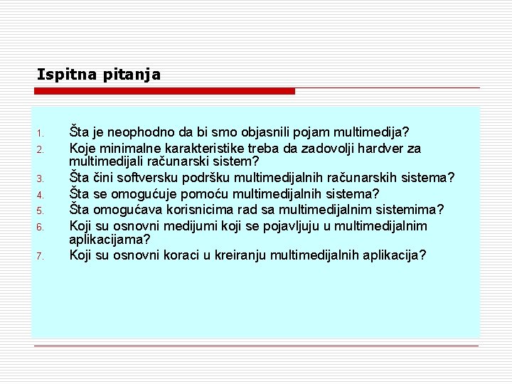 Ispitna pitanja 1. 2. 3. 4. 5. 6. 7. Šta je neophodno da bi