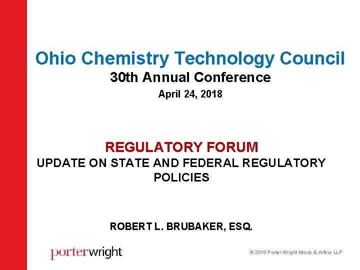 Ohio Chemistry Technology Council 30 th Annual Conference April 24, 2018 REGULATORY FORUM UPDATE