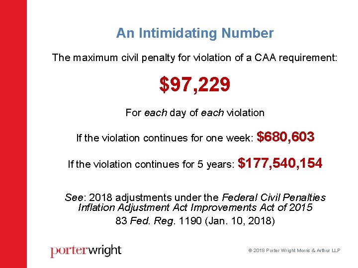 An Intimidating Number The maximum civil penalty for violation of a CAA requirement: $97,