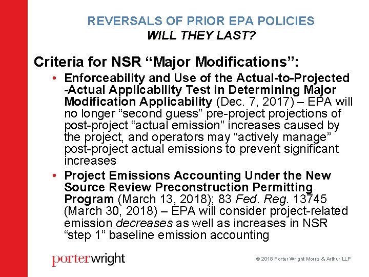 REVERSALS OF PRIOR EPA POLICIES WILL THEY LAST? Criteria for NSR “Major Modifications”: •