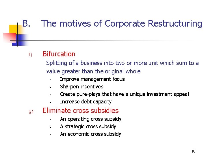 B. f) The motives of Corporate Restructuring Bifurcation Splitting of a business into two
