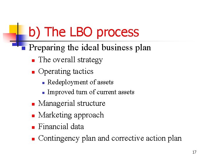 b) The LBO process Preparing the ideal business plan The overall strategy Operating tactics