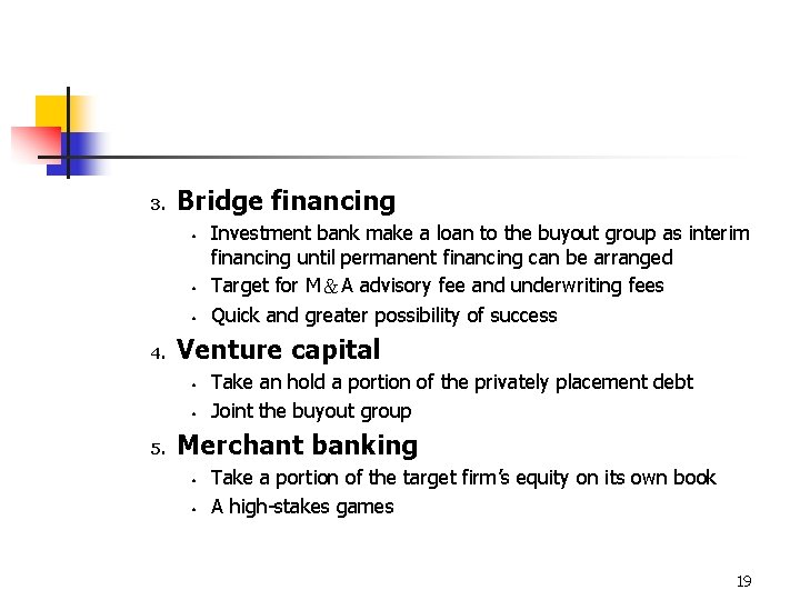 3. Bridge financing • • • 4. Venture capital • • 5. Investment bank