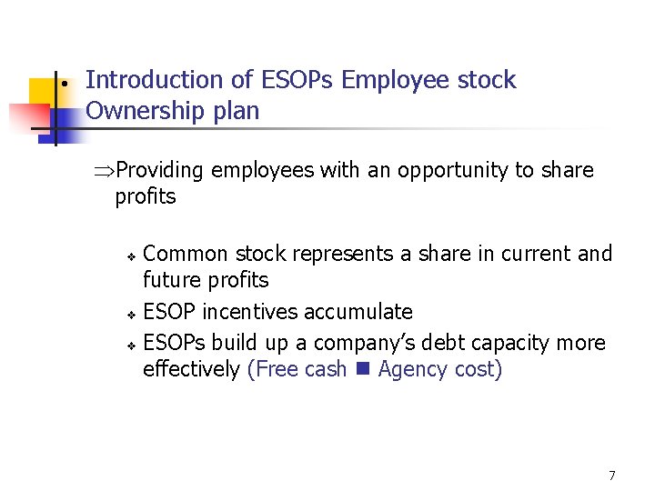  • Introduction of ESOPs Employee stock Ownership plan Providing employees with an opportunity
