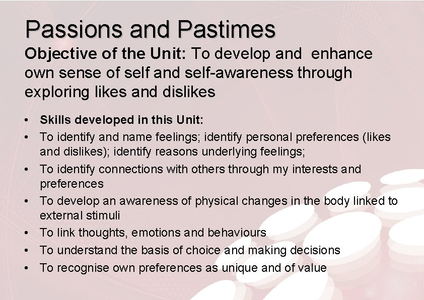 Passions and Pastimes Objective of the Unit: To develop and enhance own sense of