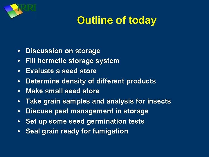 Outline of today • • • Discussion on storage Fill hermetic storage system Evaluate