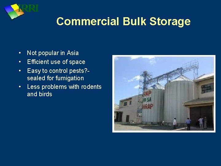 Commercial Bulk Storage • Not popular in Asia • Efficient use of space •
