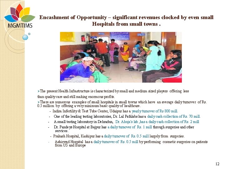 Encashment of Opportunity – significant revenues clocked by even small Hospitals from small towns.